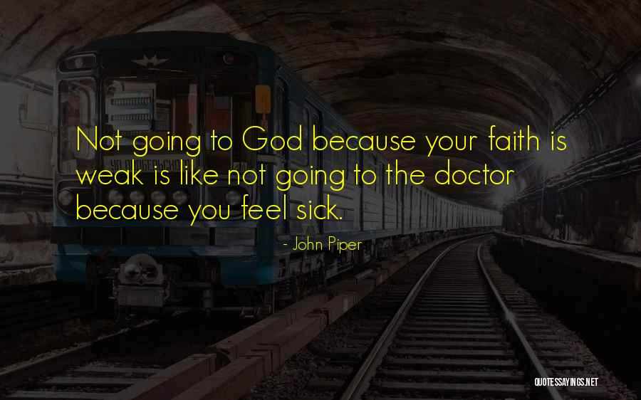 Faith When Sick Quotes By John Piper