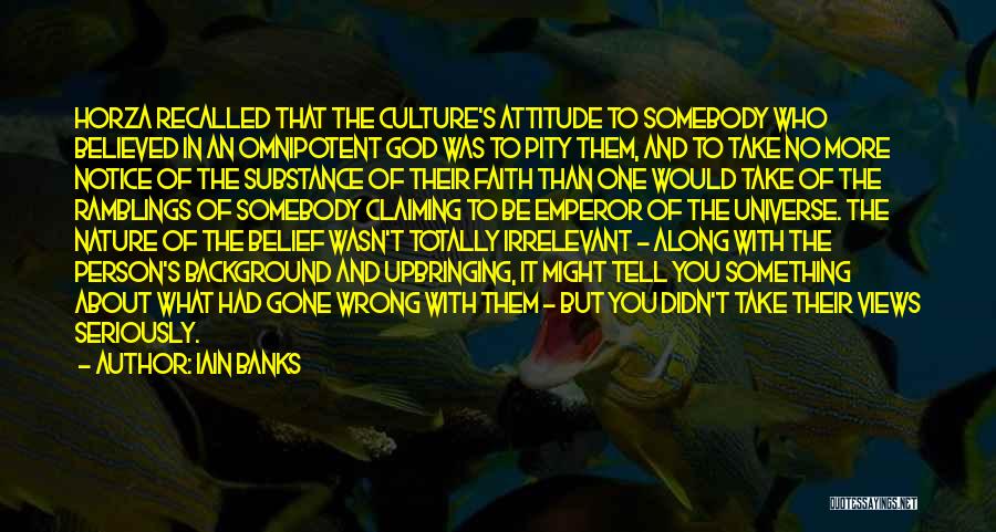 Faith With God Quotes By Iain Banks