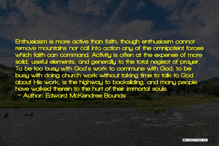 Faith Without Action Quotes By Edward McKendree Bounds