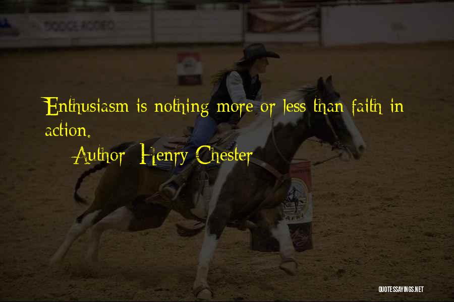 Faith Without Action Quotes By Henry Chester