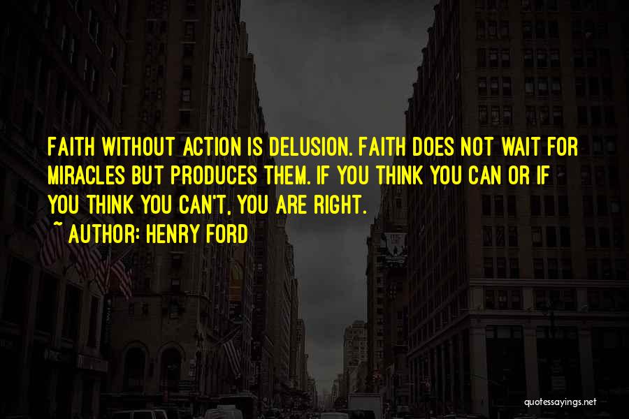 Faith Without Action Quotes By Henry Ford