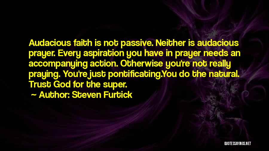 Faith Without Action Quotes By Steven Furtick