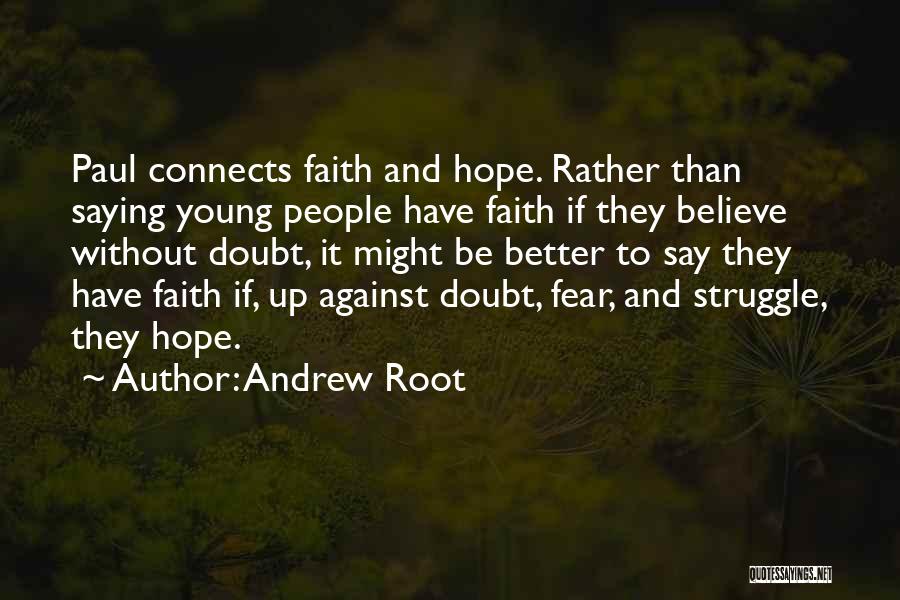 Faith Without Doubt Quotes By Andrew Root