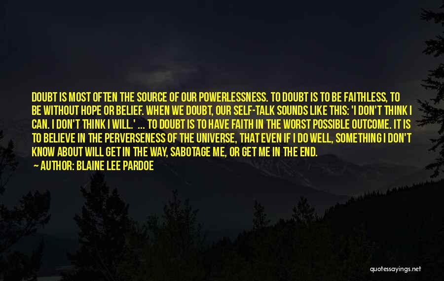 Faith Without Doubt Quotes By Blaine Lee Pardoe