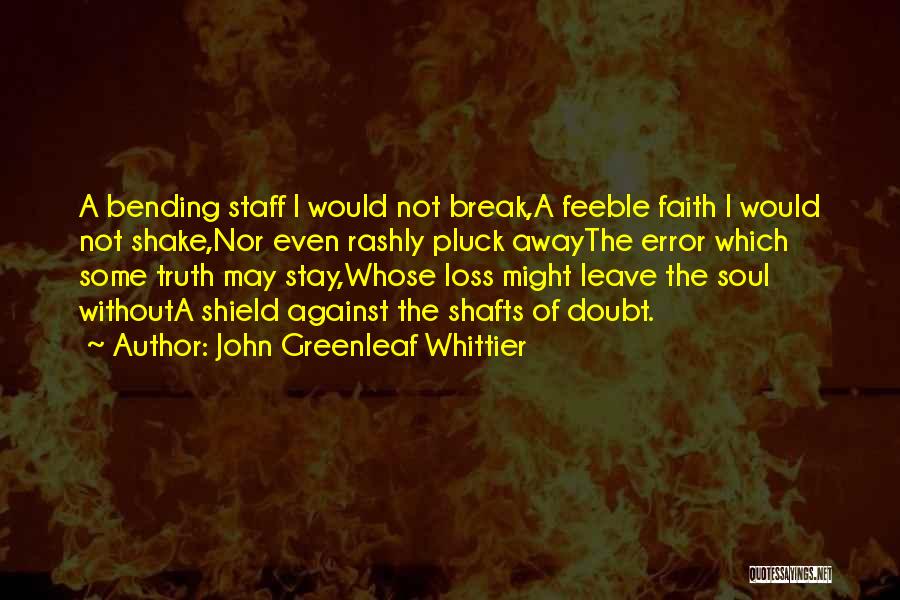 Faith Without Doubt Quotes By John Greenleaf Whittier