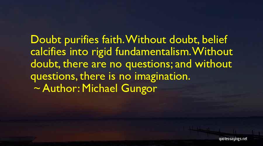 Faith Without Doubt Quotes By Michael Gungor