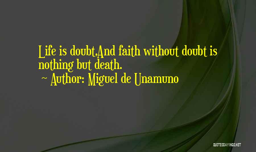 Faith Without Doubt Quotes By Miguel De Unamuno