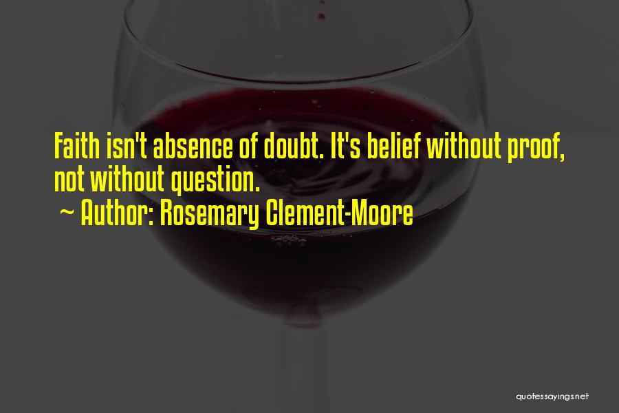 Faith Without Doubt Quotes By Rosemary Clement-Moore