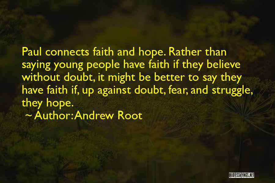 Faith Without Fear Quotes By Andrew Root