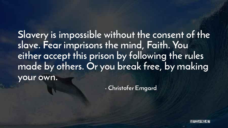 Faith Without Fear Quotes By Christofer Emgard Faith Without Fear Quotes By Christofer Emgard