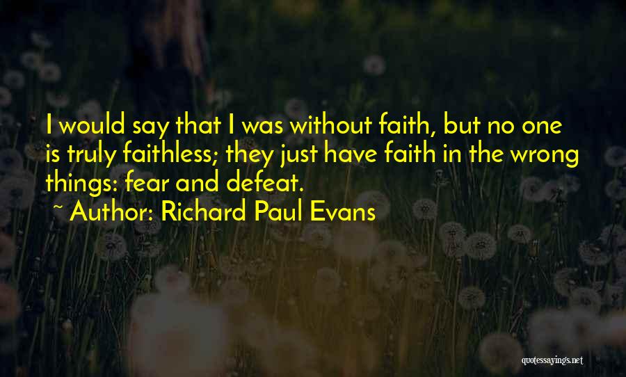 Faith Without Fear Quotes By Richard Paul Evans