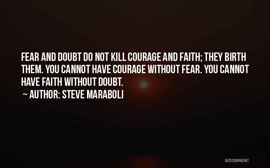 Faith Without Fear Quotes By Steve Maraboli