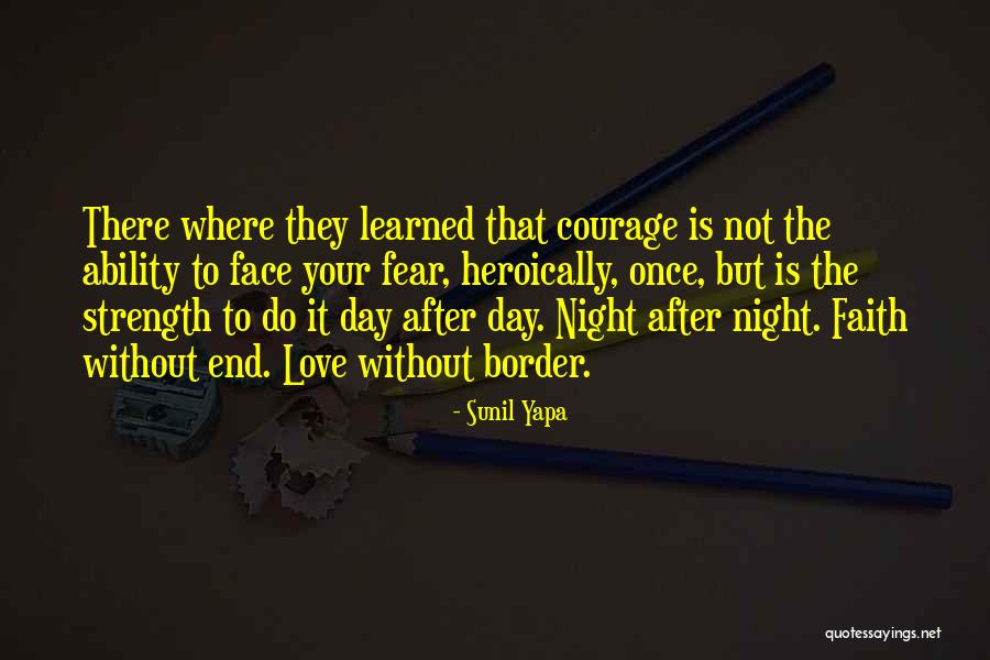 Faith Without Fear Quotes By Sunil Yapa Faith Without Fear Quotes By Sunil Yapa