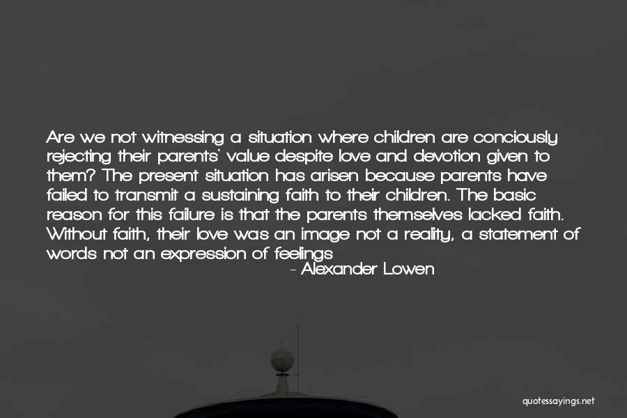 Faith Without Love Quotes By Alexander Lowen