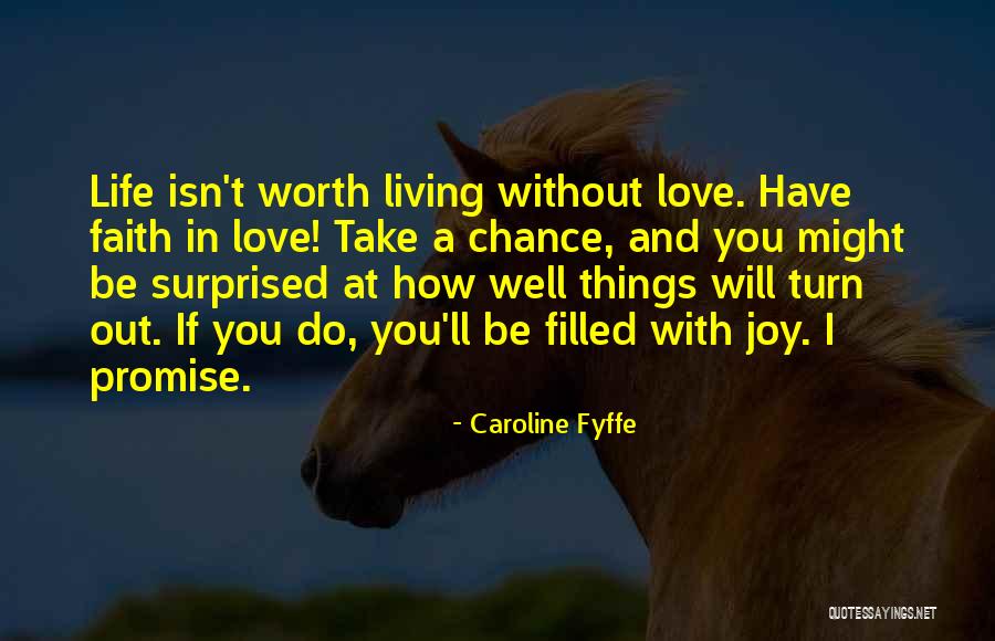 Faith Without Love Quotes By Caroline Fyffe