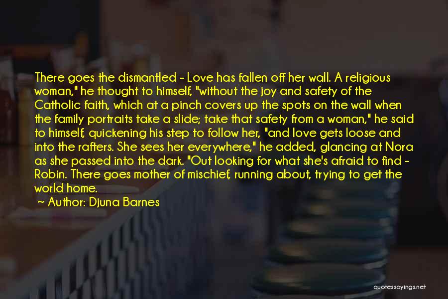 Faith Without Love Quotes By Djuna Barnes Faith Without Love Quotes By Djuna Barnes