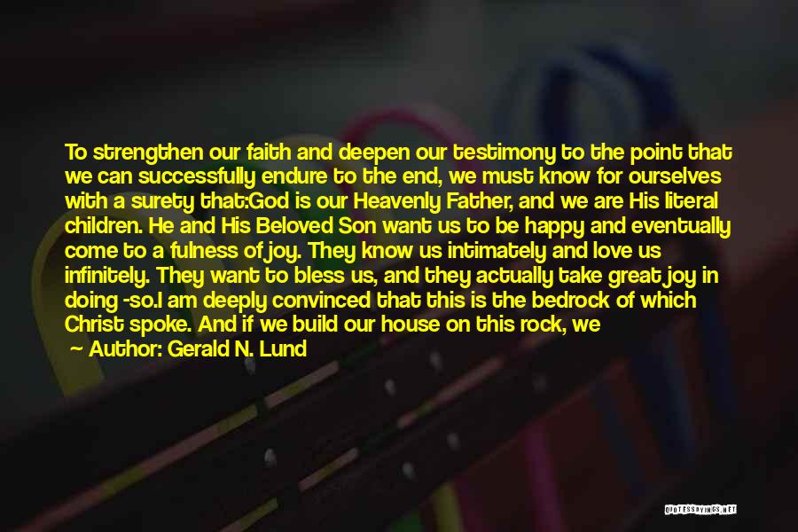 Faith Without Love Quotes By Gerald N. Lund Faith Without Love Quotes By Gerald N. Lund