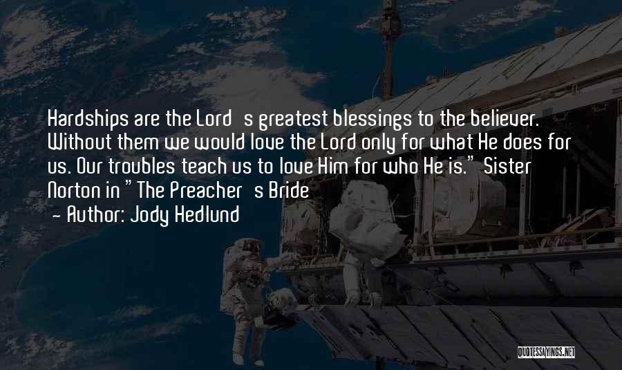 Faith Without Love Quotes By Jody Hedlund Faith Without Love Quotes By Jody Hedlund