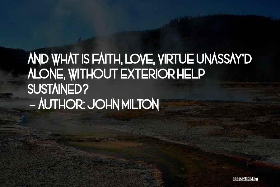 Faith Without Love Quotes By John Milton