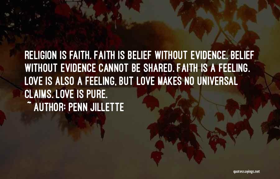 Faith Without Love Quotes By Penn Jillette