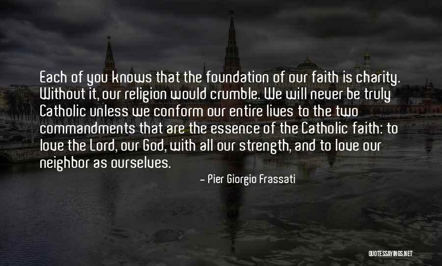 Faith Without Love Quotes By Pier Giorgio Frassati