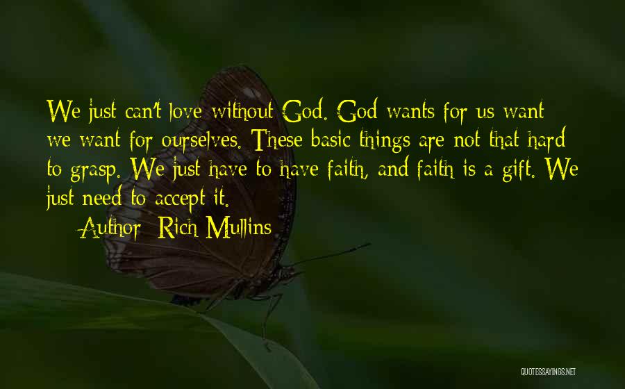 Faith Without Love Quotes By Rich Mullins
