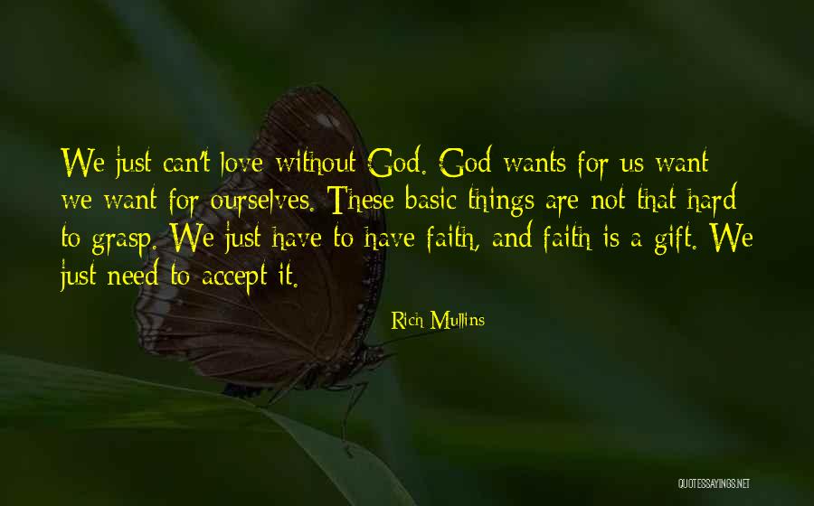 Faith Without Love Quotes By Rich Mullins