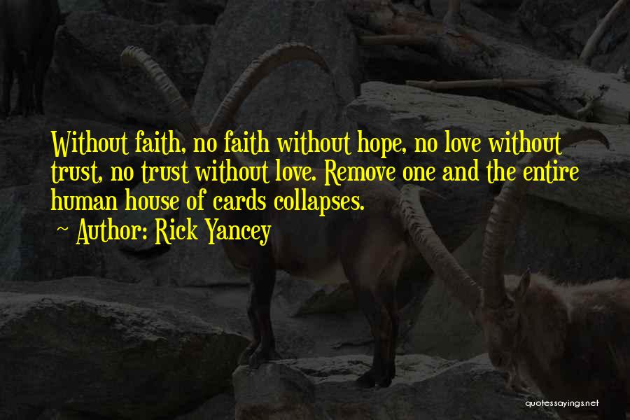 Faith Without Love Quotes By Rick Yancey Faith Without Love Quotes By Rick Yancey