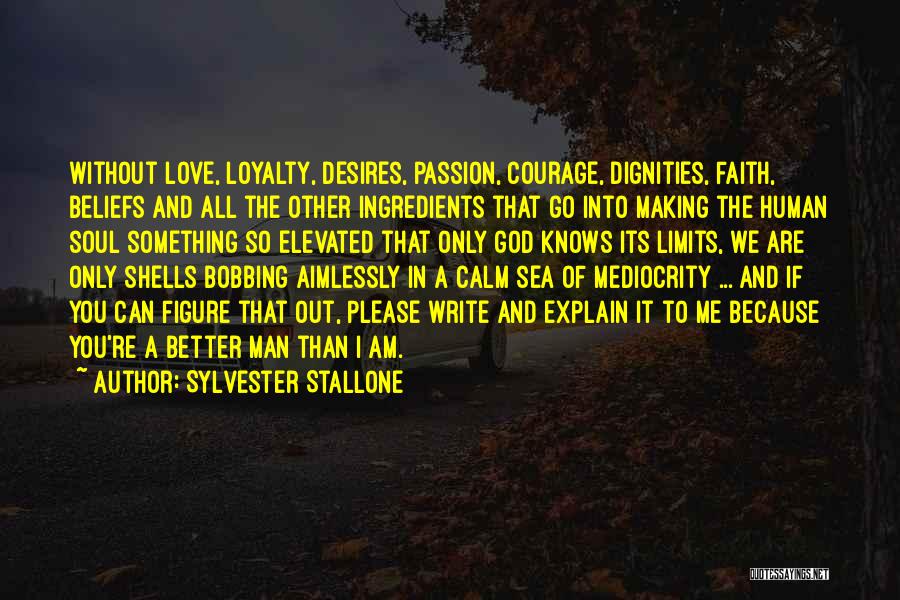 Faith Without Love Quotes By Sylvester Stallone