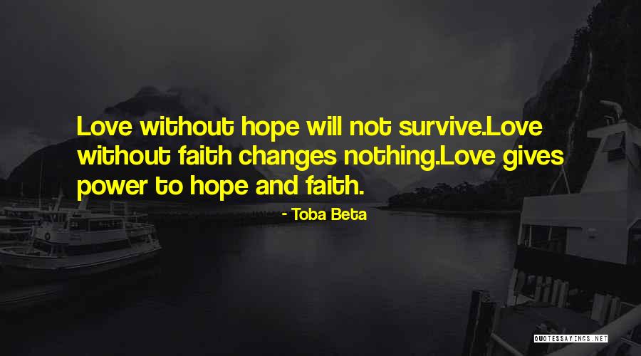 Faith Without Love Quotes By Toba Beta