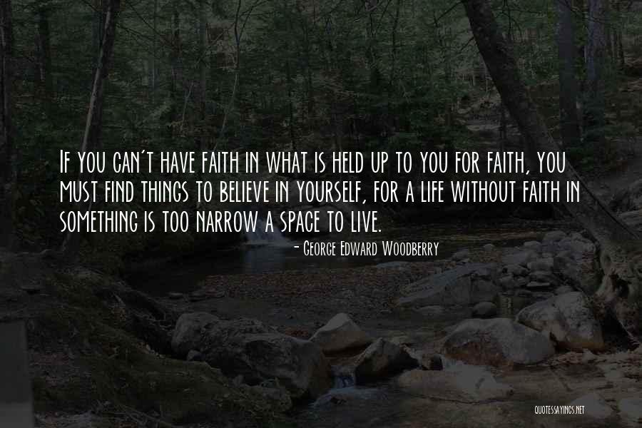 Faith Without Quotes By George Edward Woodberry Faith Without Quotes By George Edward Woodberry