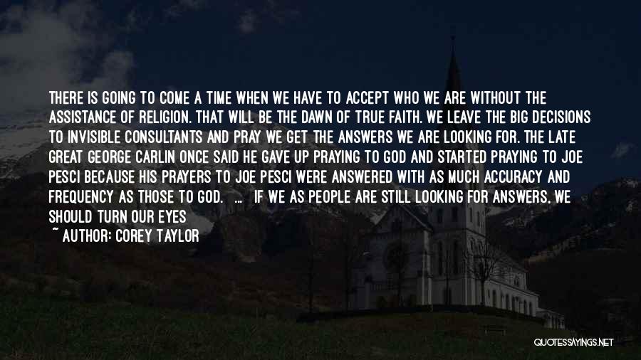 Faith Without Religion Quotes By Corey Taylor