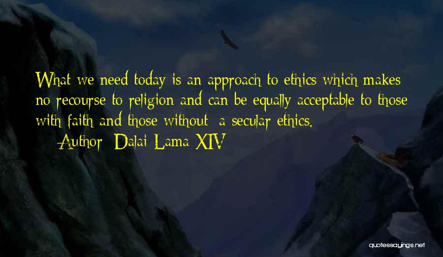 Faith Without Religion Quotes By Dalai Lama XIV