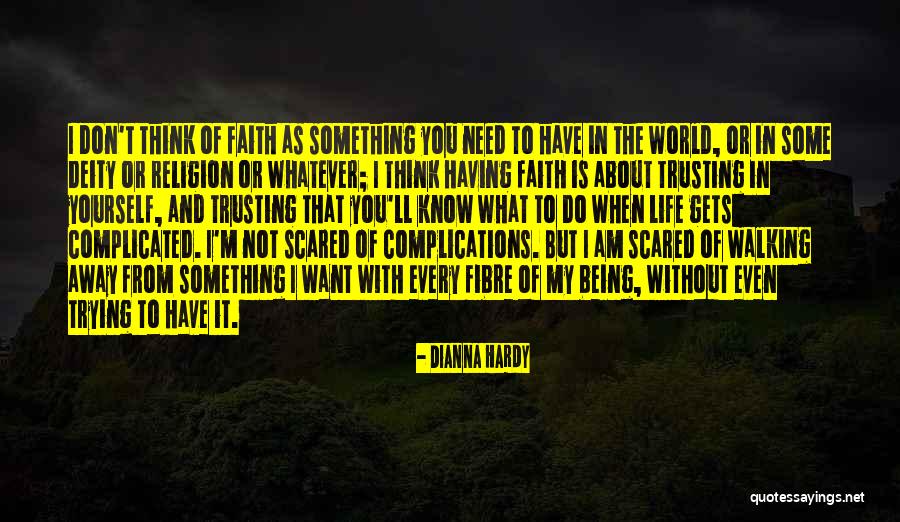 Faith Without Religion Quotes By Dianna Hardy Faith Without Religion Quotes By Dianna Hardy