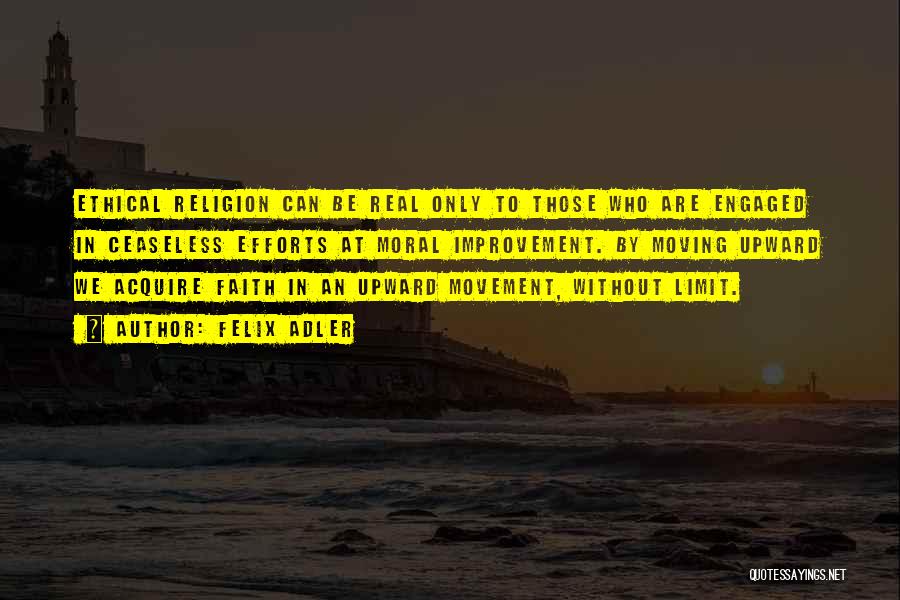 Faith Without Religion Quotes By Felix Adler