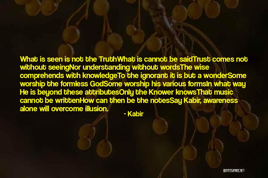 Faith Without Religion Quotes By Kabir