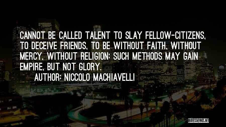 Faith Without Religion Quotes By Niccolo Machiavelli