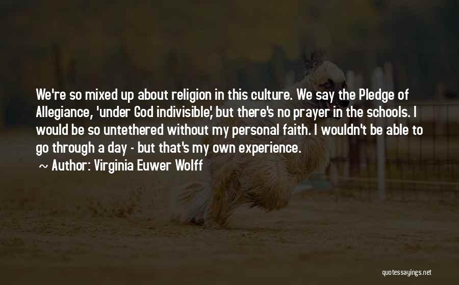 Faith Without Religion Quotes By Virginia Euwer Wolff