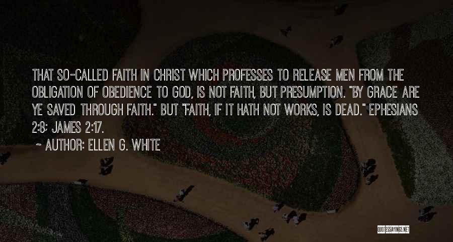 Faith Without Works Is Dead Quotes By Ellen G. White