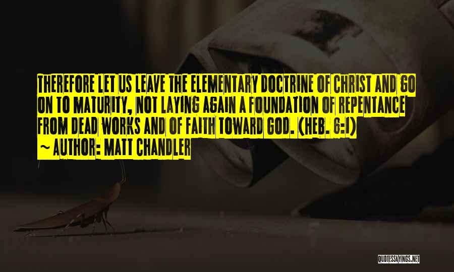 Faith Without Works Is Dead Quotes By Matt Chandler