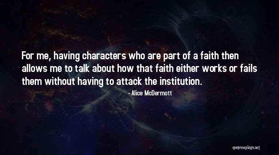 Faith Without Works Quotes By Alice McDermott