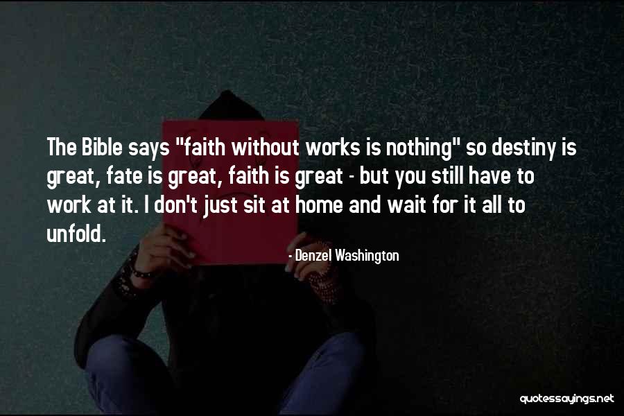 Faith Without Works Quotes By Denzel Washington