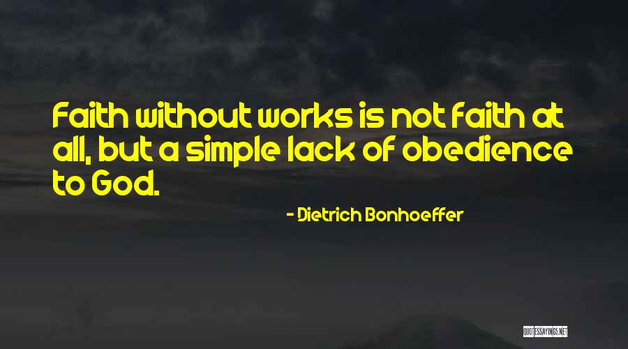 Faith Without Works Quotes By Dietrich Bonhoeffer