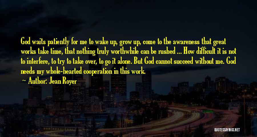 Faith Without Works Quotes By Jean Royer