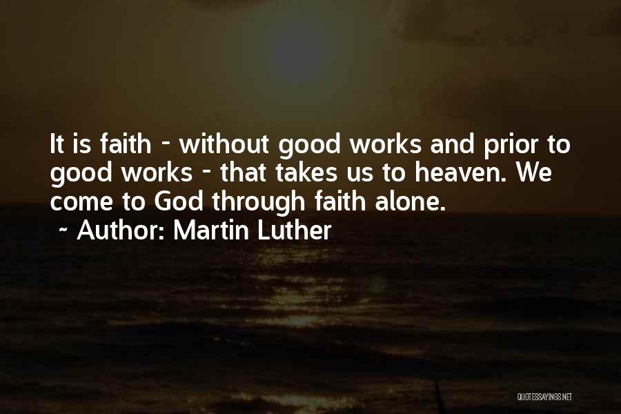 Faith Without Works Quotes By Martin Luther