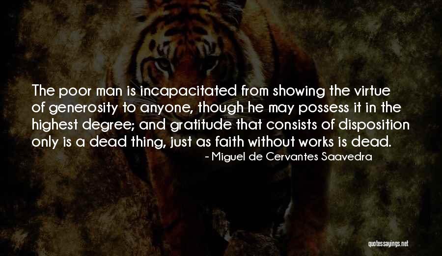 Faith Without Works Quotes By Miguel De Cervantes Saavedra Faith Without Works Quotes By Miguel De Cervantes Saavedra