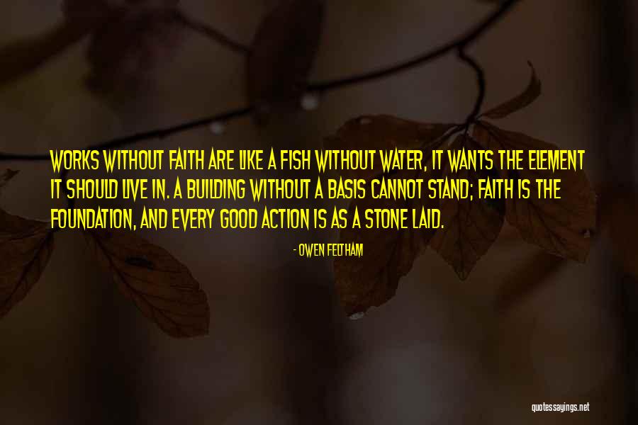 Faith Without Works Quotes By Owen Feltham