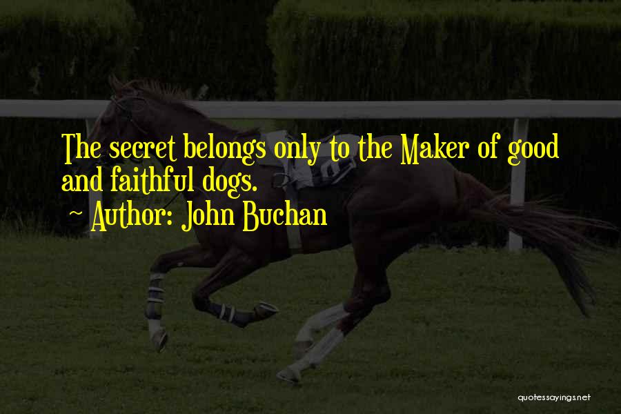 Faithful Dogs Quotes By John Buchan