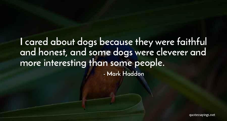 Faithful Dogs Quotes By Mark Haddon Faithful Dogs Quotes By Mark Haddon