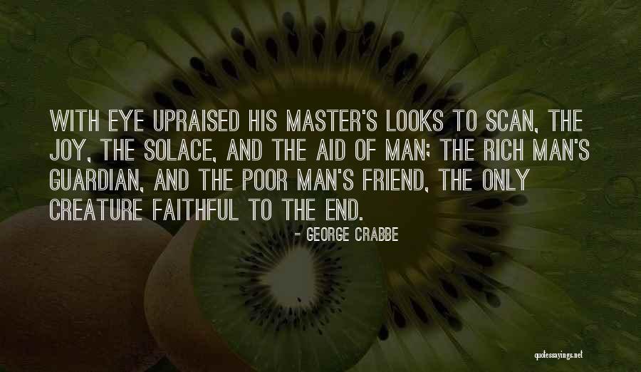 Faithful Faithful To The End Quotes By George Crabbe Faithful Faithful To The End Quotes By George Crabbe